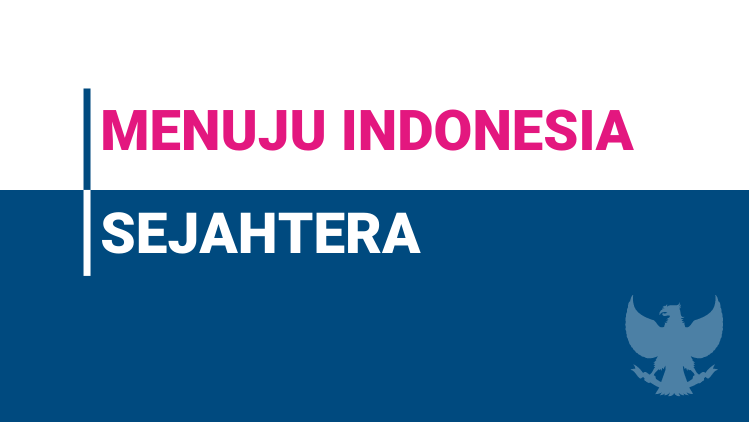 Menuju Indonesia Sejahtera