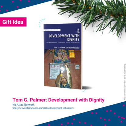 Tom G. Palmer - Development with Dignity