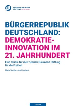 Bürgerrepublik Deutschland: Demokratieinnovation im 21. Jahrhundert