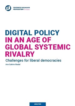 Digital Policy in an Age of Global Systemic Rivalry