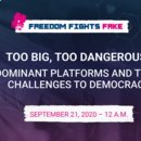 On our panel discussion, we talked about dominant platforms and their challenges to democracy. Are they too big and therefore too dangerous?