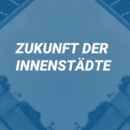 Zukunft der Innenstädte