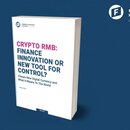 Crypto RMB: Finance Innovation or New Tool for Control?