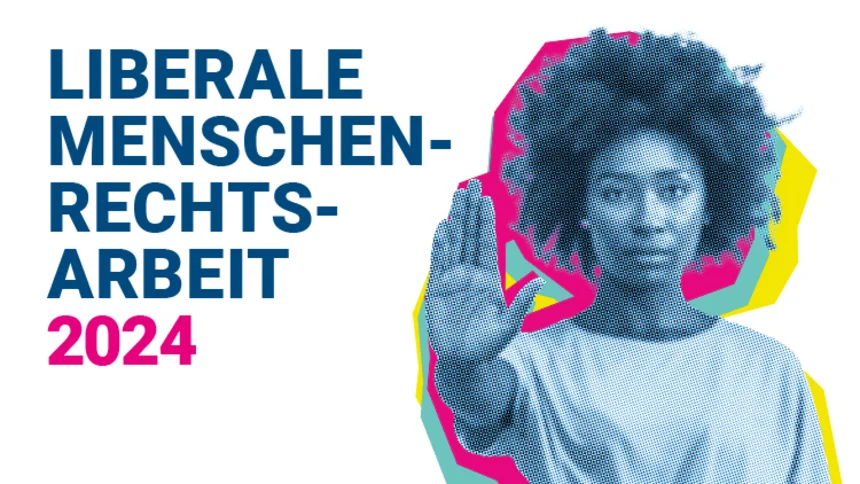 Liberale Menschenrechtsarbeit 2024